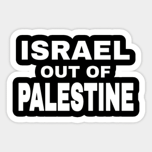 Israel Out Of PALESTINE - White - Front Sticker